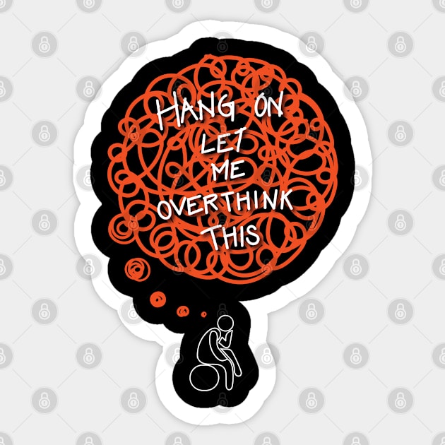 Overthinking galores [Hang on, let me overthink this] Sticker by pluviarhythmis